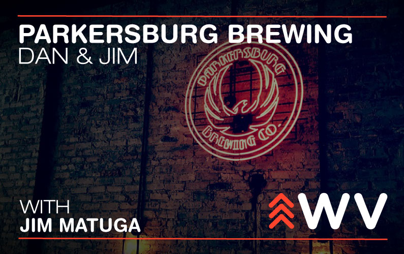 Episode 7: Parkersburg Brewing Co.: Handcrafted Beer Brewed in the Mountains of West Virginia