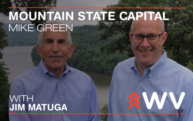Episode 52: Funding the Future of West Virginia – Mountain State Capital