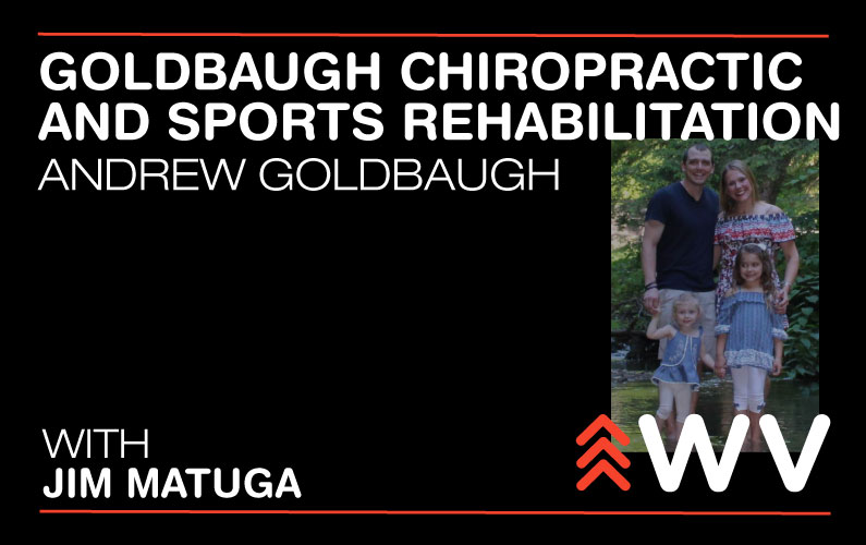 Episode 83 – Aligning the Mountain State – Goldbaugh Chiropractic and Sports Rehabilitation