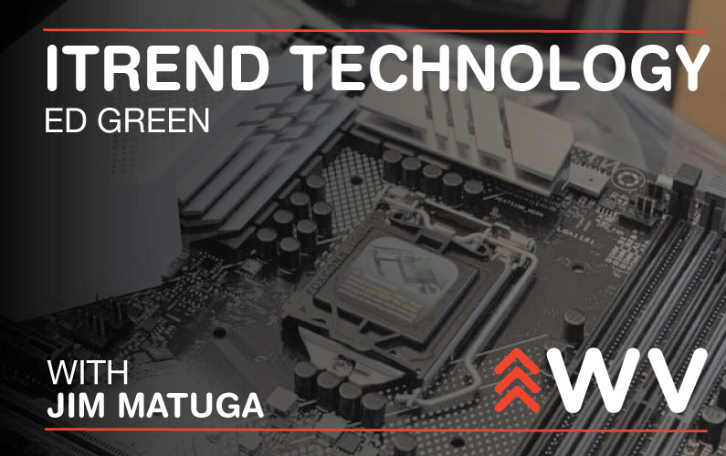 Episode 123 – Ed Green – ITrend Technology