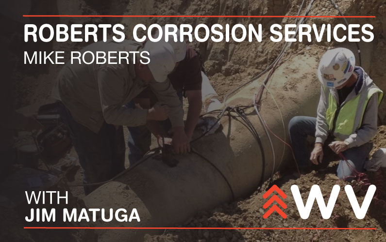 Episode 167 – Mike Roberts – Roberts Corrosion Services