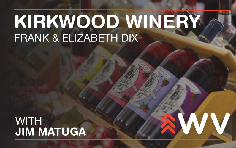 Episode 178 – Frank & Elizabeth Dix – Kirkwood Winery and Isaiah Morgan Distillery