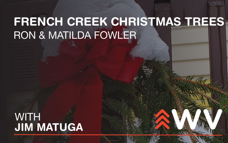 Episode 196 – Ron & Matilda Fowler – French Creek Christmas Trees